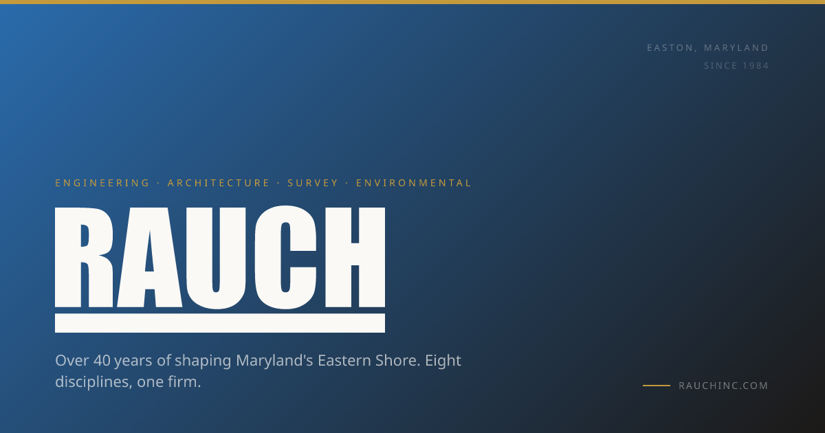 RAUCH | Engineering, Architecture, Survey & Environmental | Easton, MD